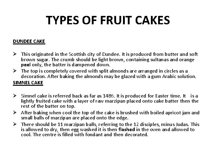 TYPES OF FRUIT CAKES DUNDEE CAKE Ø This originated in the Scottish city of