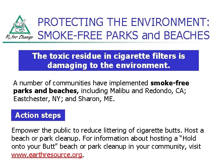 PROTECTING THE ENVIRONMENT: SMOKE-FREE PARKS and BEACHES The toxic residue in cigarette filters is