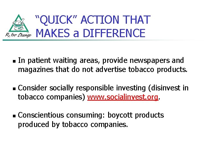 “QUICK” ACTION THAT MAKES a DIFFERENCE n n n In patient waiting areas, provide
