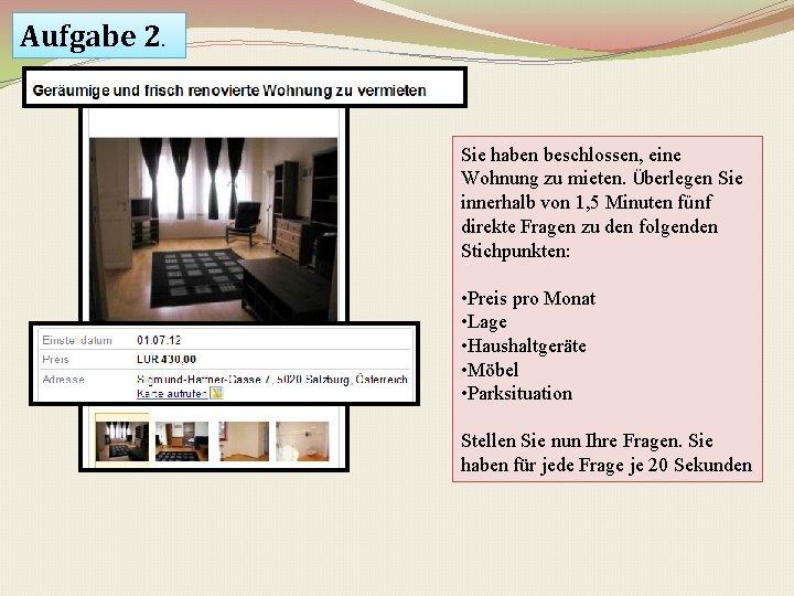 Aufgabe 2. Sie haben beschlossen, eine Wohnung zu mieten. Überlegen Sie innerhalb von 1,