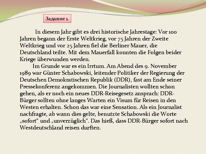 Задание 1. In diesem Jahr gibt es drei historische Jahrestage: Vor 100 Jahren begann