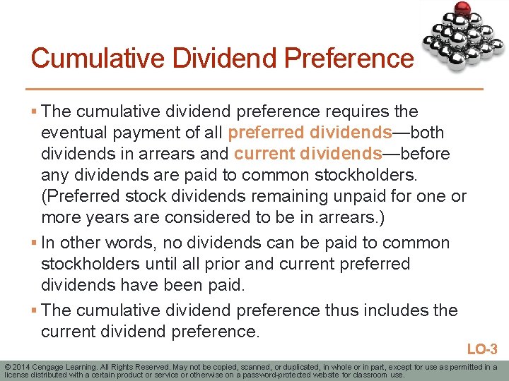 Cumulative Dividend Preference § The cumulative dividend preference requires the eventual payment of all