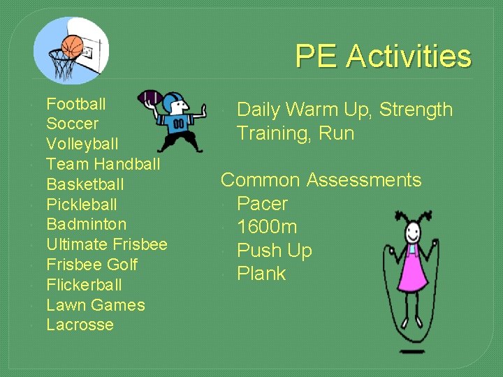 PE Activities Football Soccer Volleyball Team Handball Basketball Pickleball Badminton Ultimate Frisbee Golf Flickerball