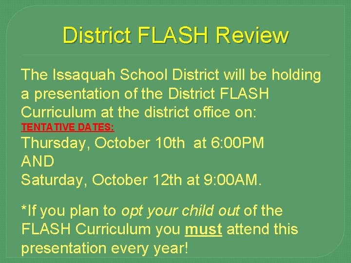 District FLASH Review The Issaquah School District will be holding a presentation of the