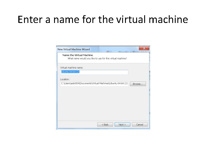 Enter a name for the virtual machine 