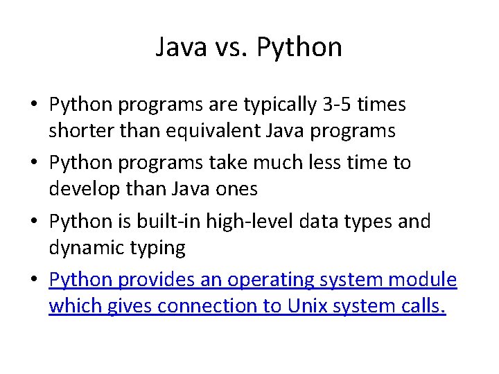 Java vs. Python • Python programs are typically 3 -5 times shorter than equivalent