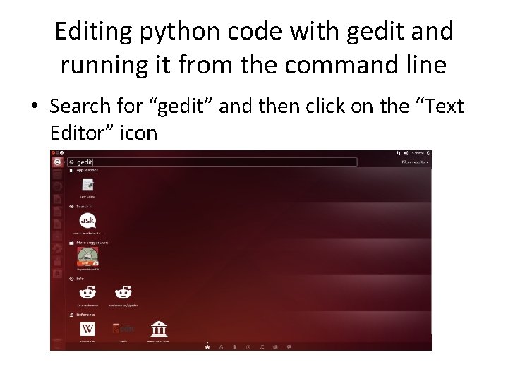 Editing python code with gedit and running it from the command line • Search