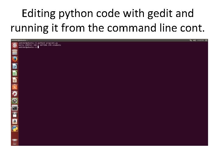 Editing python code with gedit and running it from the command line cont. 