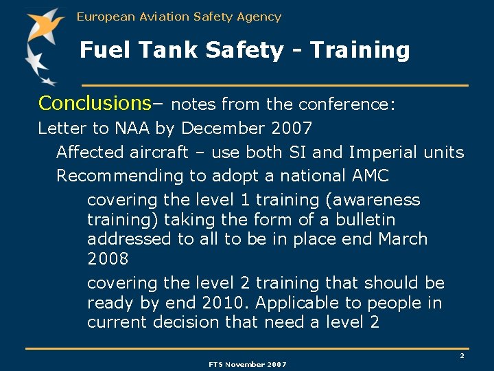 European Aviation Safety Agency Fuel Tank Safety - Training Conclusions– notes from the conference: