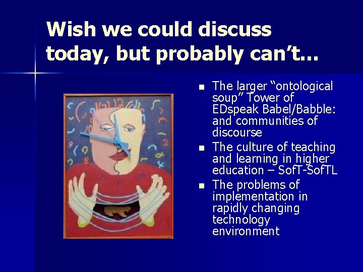 Wish we could discuss today, but probably can’t… n n n The larger “ontological Wish we could discuss today, but probably can’t… n n n The larger “ontological