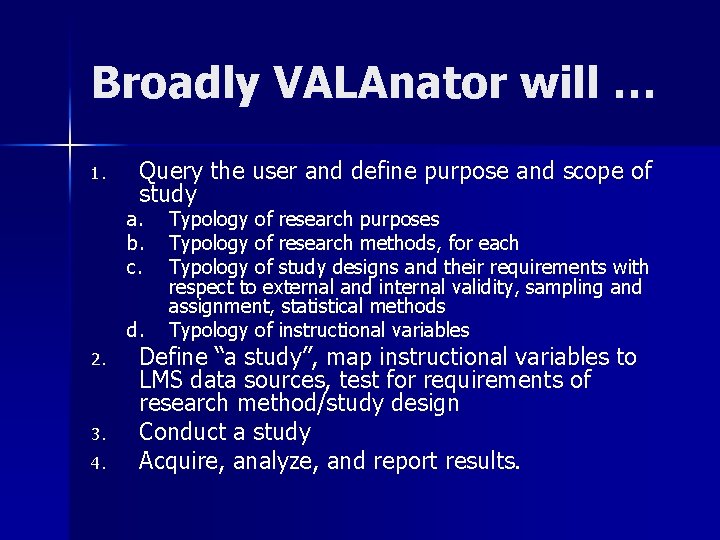 Broadly VALAnator will … 1. Query the user and define purpose and scope of Broadly VALAnator will … 1. Query the user and define purpose and scope of