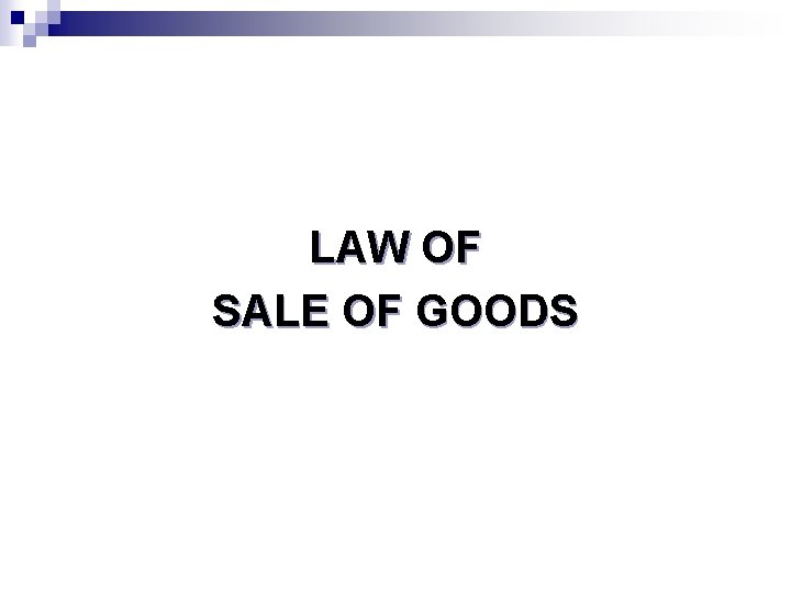 LAW OF SALE OF GOODS 