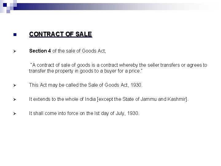 n CONTRACT OF SALE Ø Section 4 of the sale of Goods Act, “A