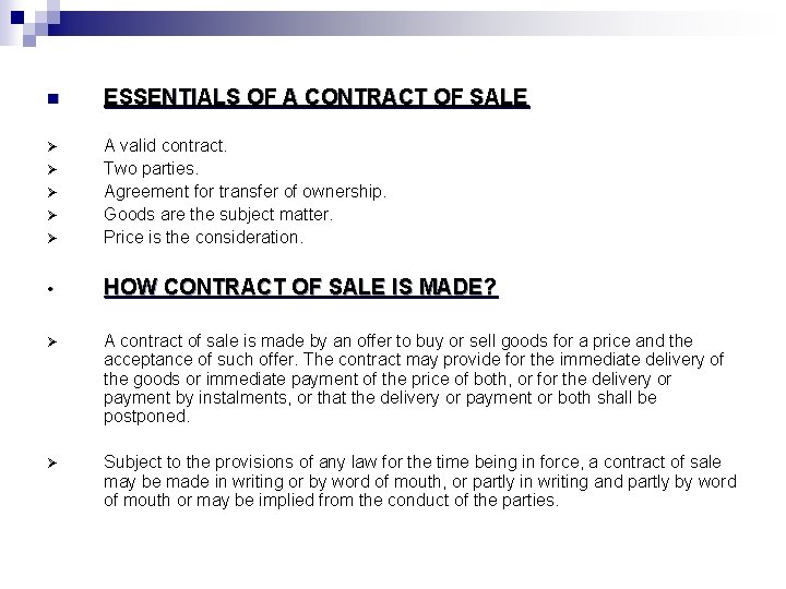 n ESSENTIALS OF A CONTRACT OF SALE Ø Ø A valid contract. Two parties.