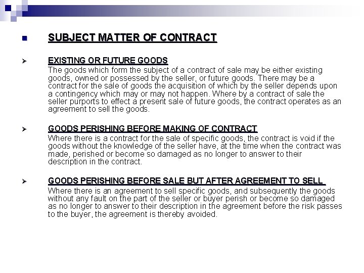 n SUBJECT MATTER OF CONTRACT Ø EXISTING OR FUTURE GOODS The goods which form