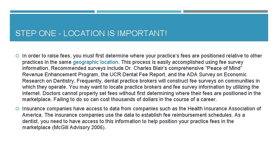 STEP ONE - LOCATION IS IMPORTANT! In order to raise fees, you must first