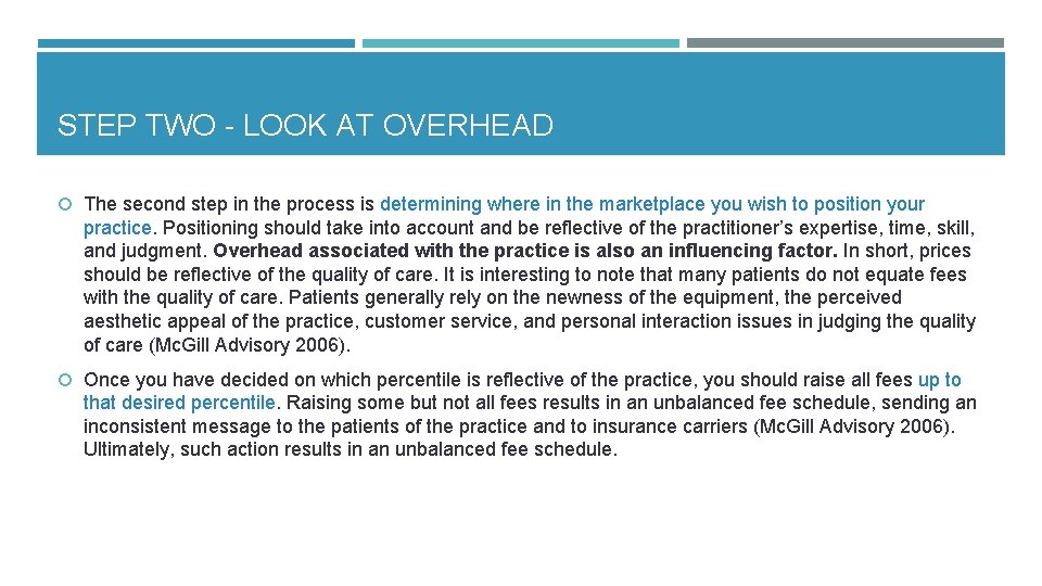 STEP TWO - LOOK AT OVERHEAD The second step in the process is determining