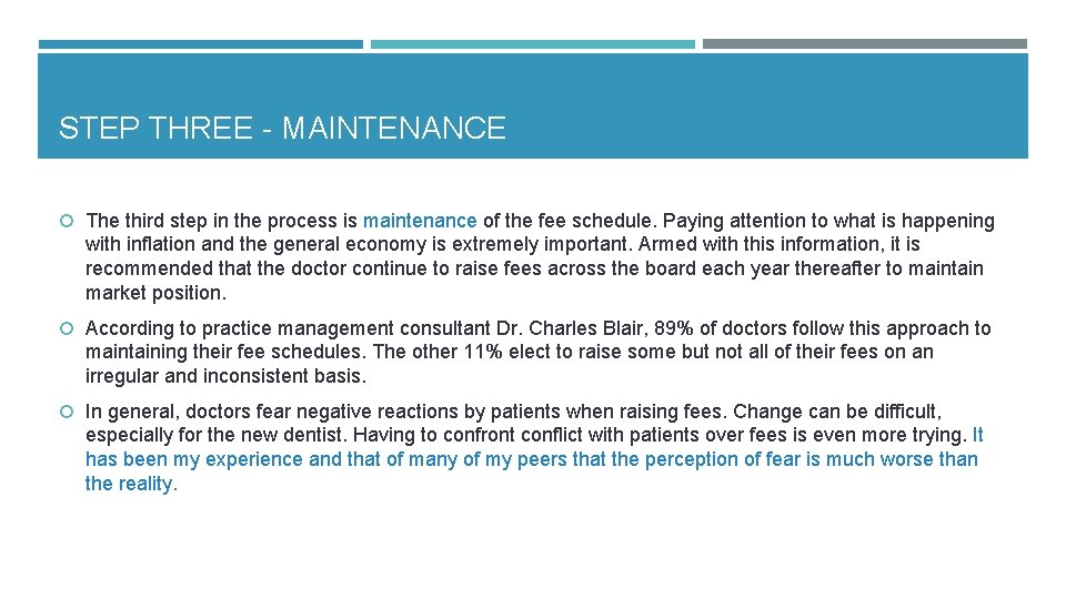 STEP THREE - MAINTENANCE The third step in the process is maintenance of the