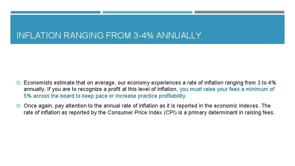 INFLATION RANGING FROM 3 -4% ANNUALLY Economists estimate that on average, our economy experiences