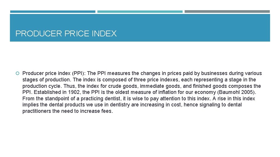 PRODUCER PRICE INDEX Producer price index (PPI): The PPI measures the changes in prices