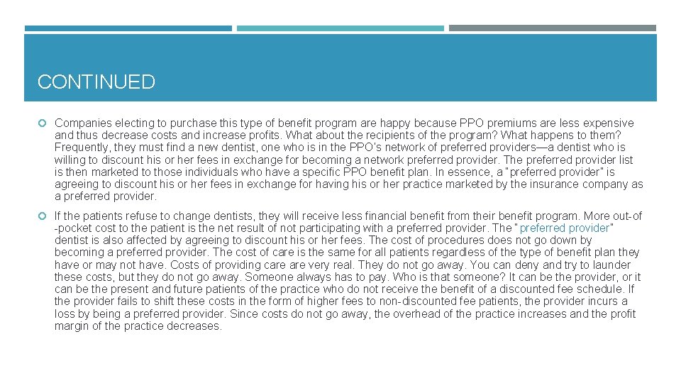 CONTINUED Companies electing to purchase this type of benefit program are happy because PPO