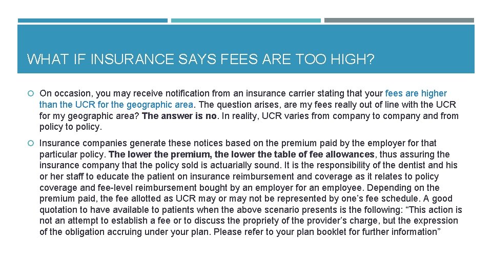 WHAT IF INSURANCE SAYS FEES ARE TOO HIGH? On occasion, you may receive notification