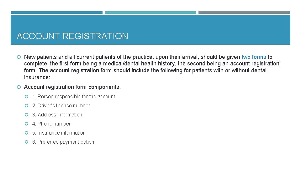 ACCOUNT REGISTRATION New patients and all current patients of the practice, upon their arrival,