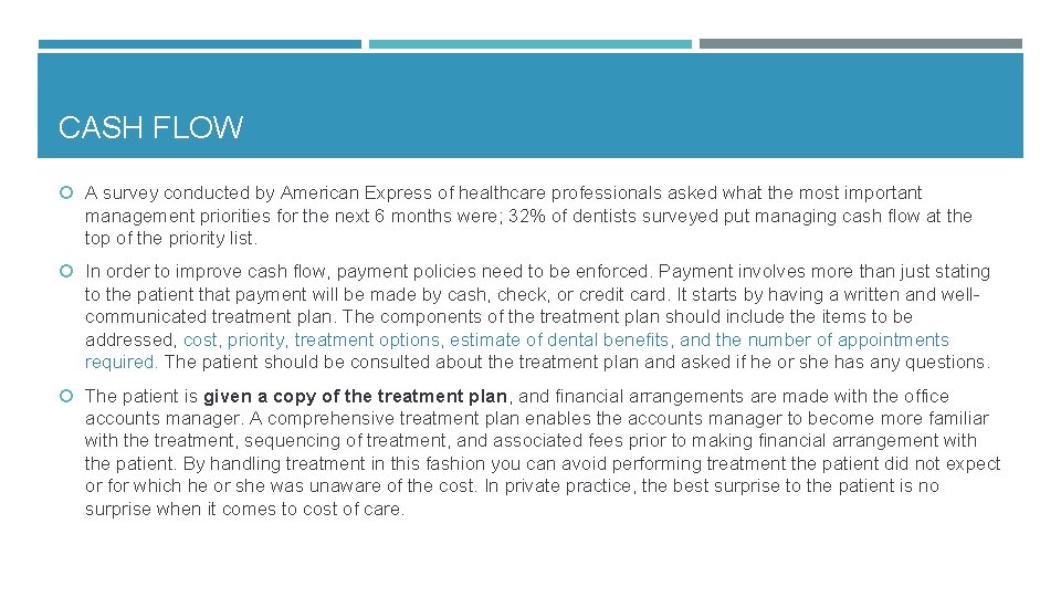 CASH FLOW A survey conducted by American Express of healthcare professionals asked what the