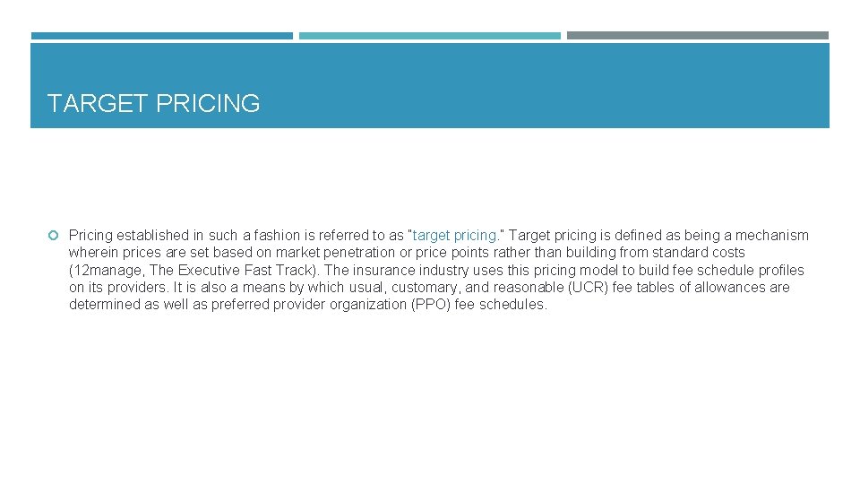 TARGET PRICING Pricing established in such a fashion is referred to as “target pricing.