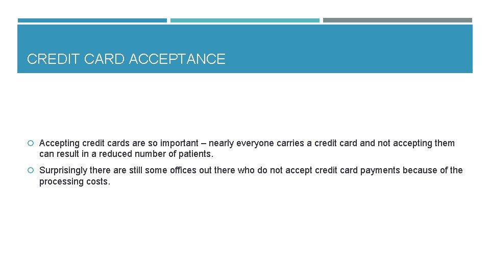 CREDIT CARD ACCEPTANCE Accepting credit cards are so important – nearly everyone carries a