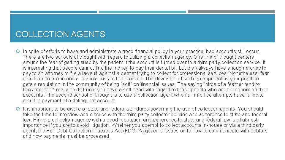 COLLECTION AGENTS In spite of efforts to have and administrate a good financial policy