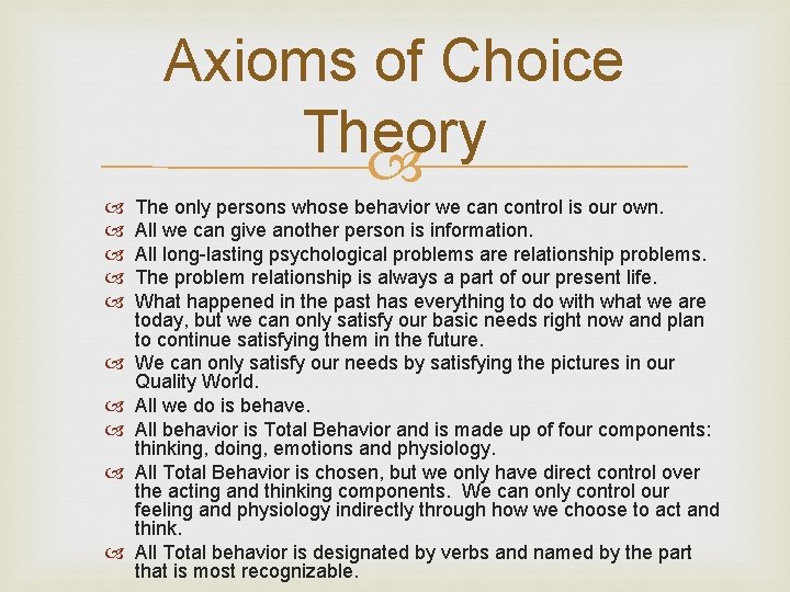 Axioms of Choice Theory The only persons whose behavior we can control is our