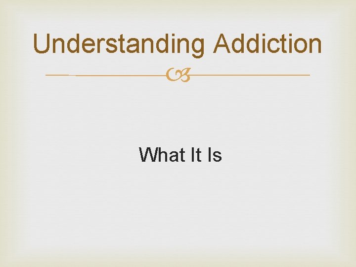 Understanding Addiction What It Is 