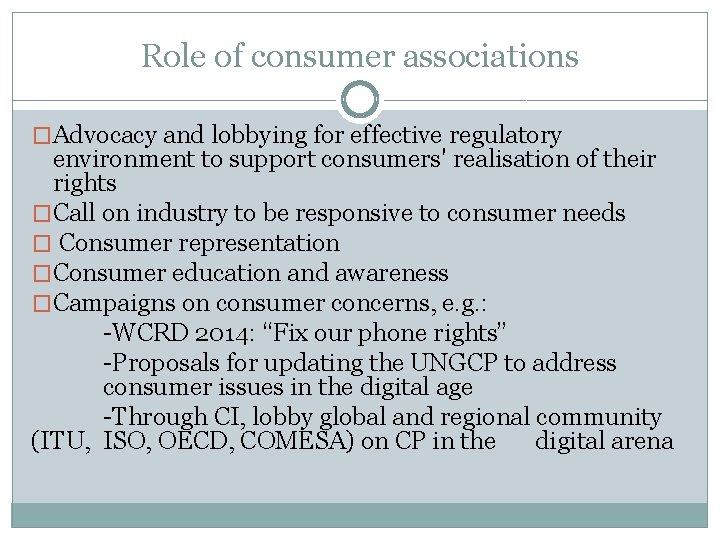 Role of consumer associations �Advocacy and lobbying for effective regulatory environment to support consumers' Role of consumer associations �Advocacy and lobbying for effective regulatory environment to support consumers'