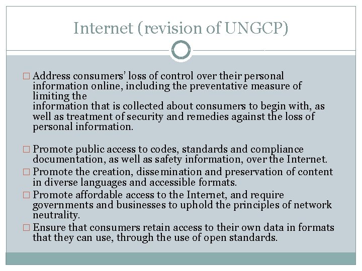 Internet (revision of UNGCP) � Address consumers’ loss of control over their personal information Internet (revision of UNGCP) � Address consumers’ loss of control over their personal information