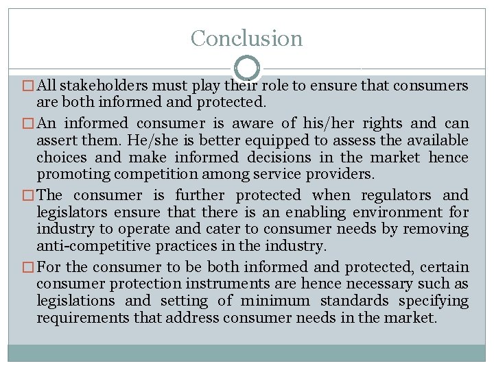 Conclusion � All stakeholders must play their role to ensure that consumers are both Conclusion � All stakeholders must play their role to ensure that consumers are both