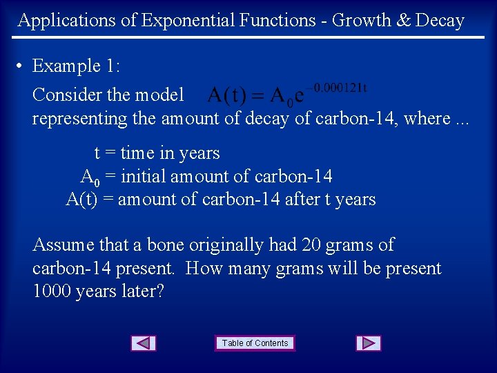 Applications of Exponential Functions - Growth & Decay • Example 1: Consider the model