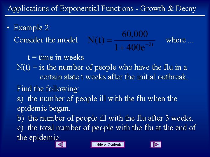 Applications of Exponential Functions - Growth & Decay • Example 2: Consider the model