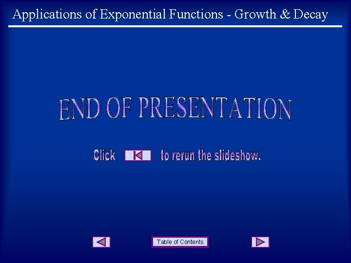 Applications of Exponential Functions - Growth & Decay Table of Contents 