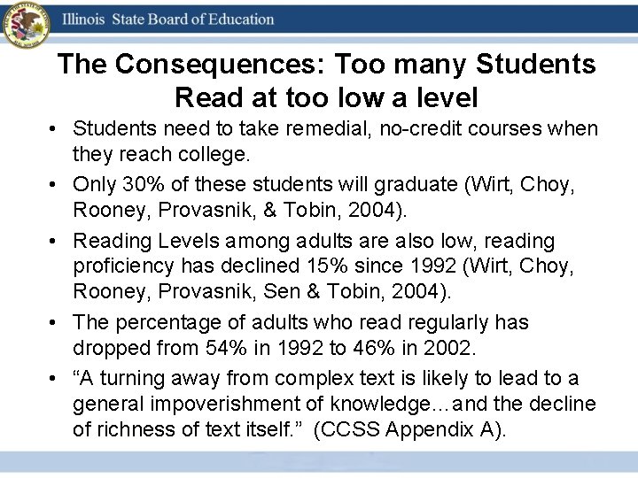 The Consequences: Too many Students Read at too low a level • Students need