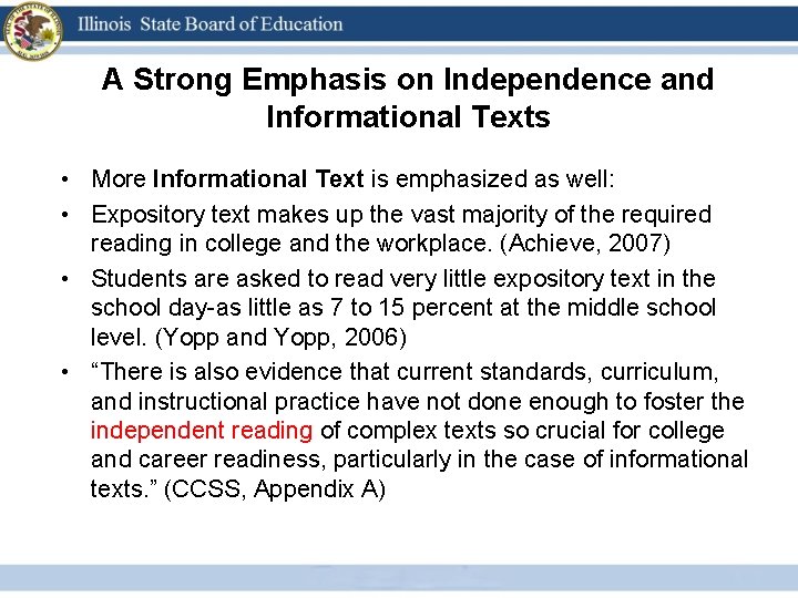 A Strong Emphasis on Independence and Informational Texts • More Informational Text is emphasized