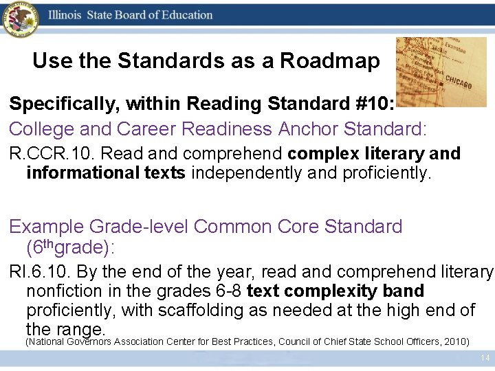 Use the Standards as a Roadmap Specifically, within Reading Standard #10: College and Career