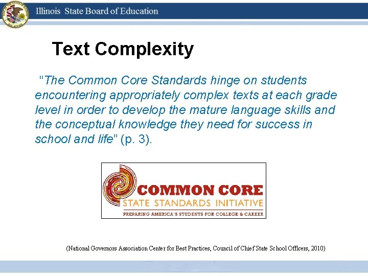 3 Text Complexity “The Common Core Standards hinge on students encountering appropriately complex texts
