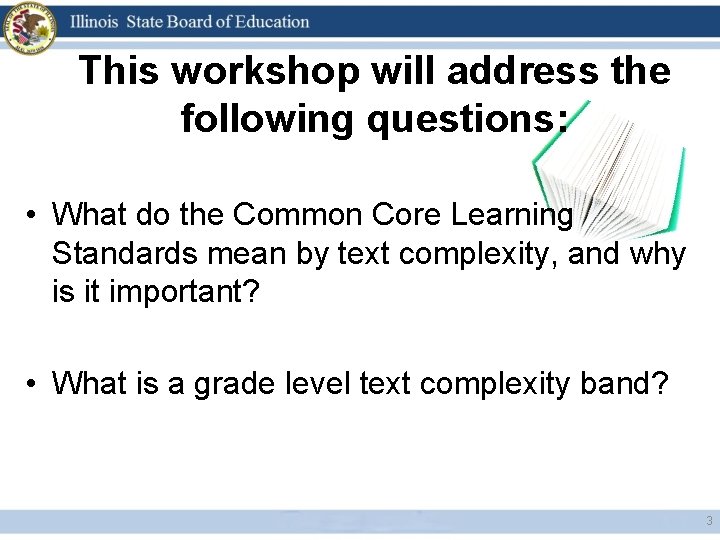 This workshop will address the following questions: • What do the Common Core Learning