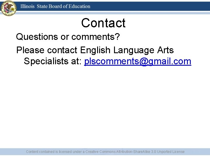 Contact Questions or comments? Please contact English Language Arts Specialists at: plscomments@gmail. com Content