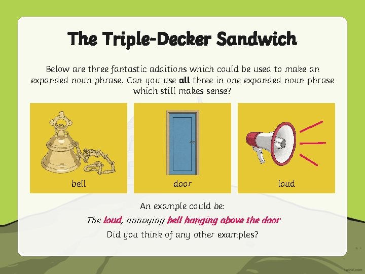 The Triple-Decker Sandwich Below are three fantastic additions which could be used to make