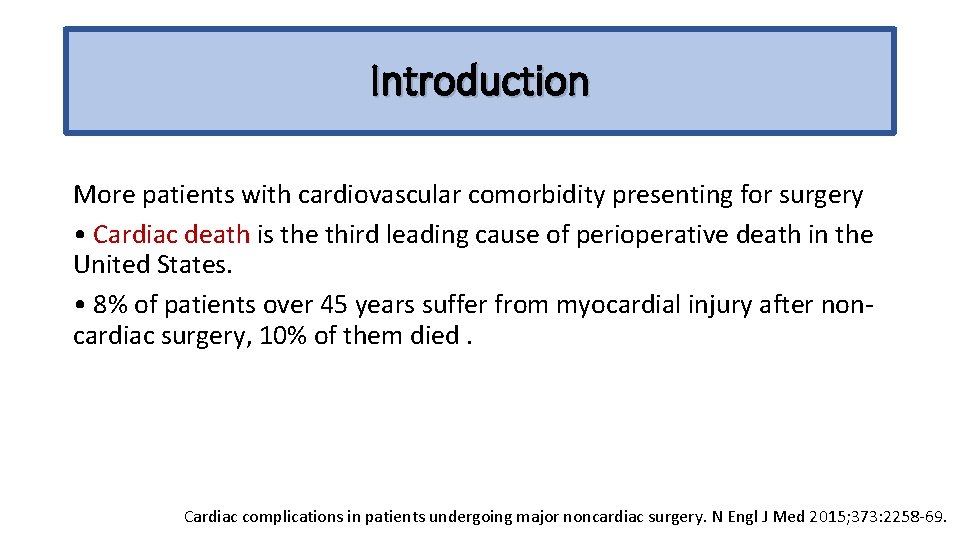 Introduction More patients with cardiovascular comorbidity presenting for surgery • Cardiac death is the