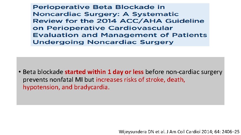  • Beta blockade started within 1 day or less before non-cardiac surgery prevents