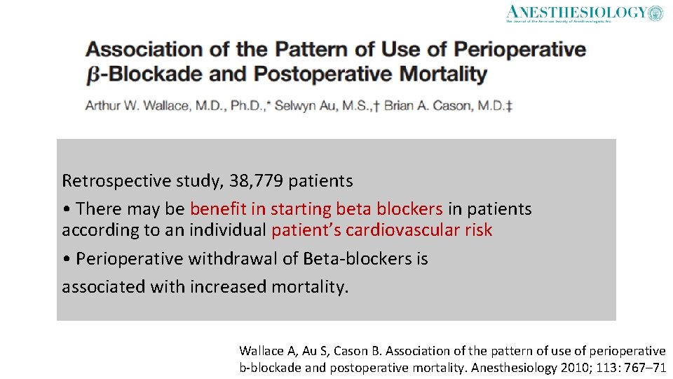 Retrospective study, 38, 779 patients • There may be benefit in starting beta blockers