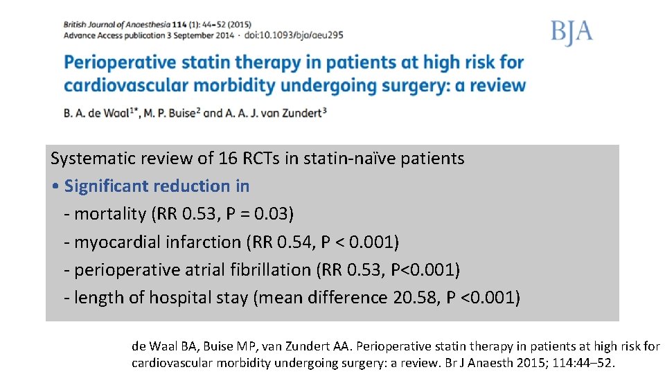 Systematic review of 16 RCTs in statin-naïve patients • Significant reduction in - mortality